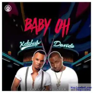 Ketchup - Baby Oh (ft. Davido)